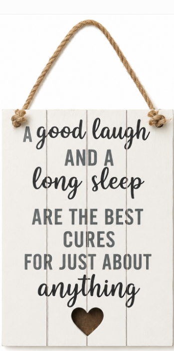 A Good Laugh And A Long Sleep - Sign